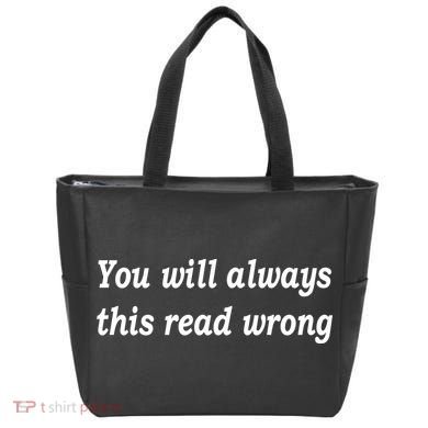 You Will Always This Read Wrong Tote Bag