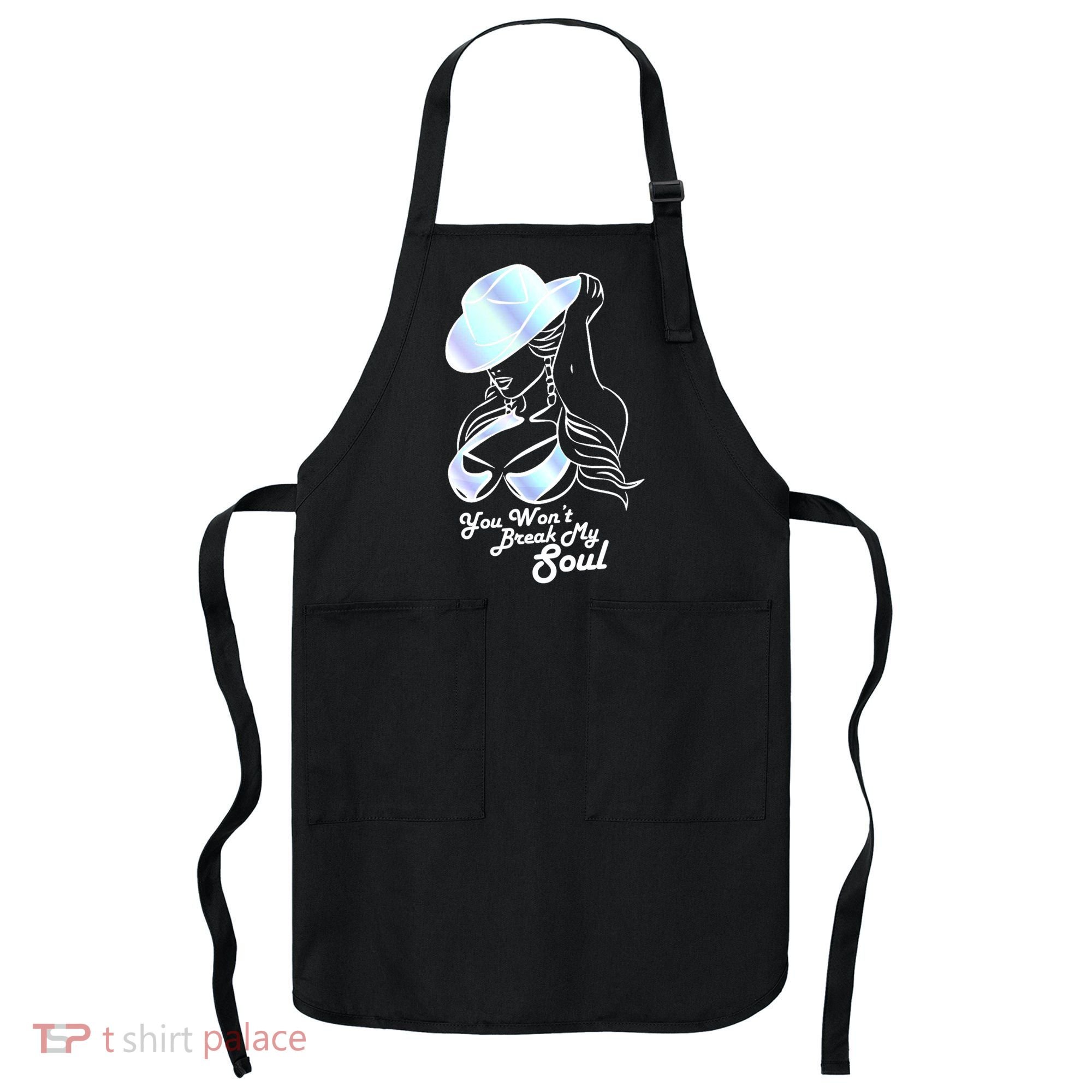 You Wont Break My Soul Renaissance Apron