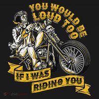 You Would Be Loud Too If I Was Riding You Motorcycle Biker Sweatshirt thumb 3