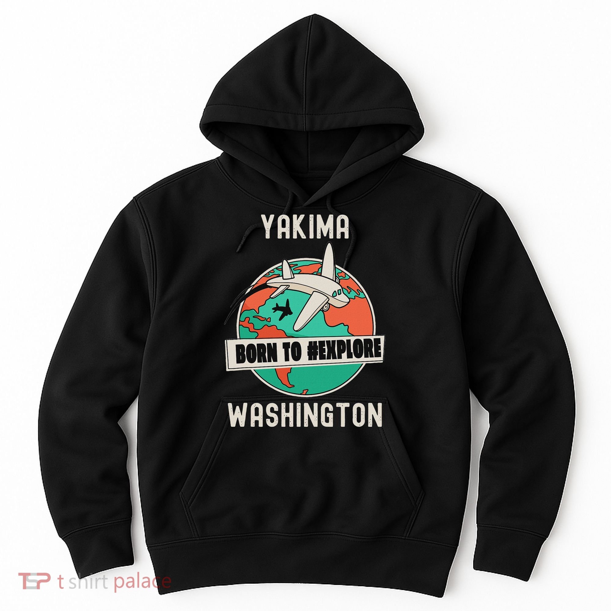 Yakima Washington Born To Explore Travel Lover Hoodie