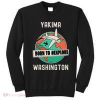 Yakima Washington Born To Explore Travel Lover Sweatshirt thumb 0