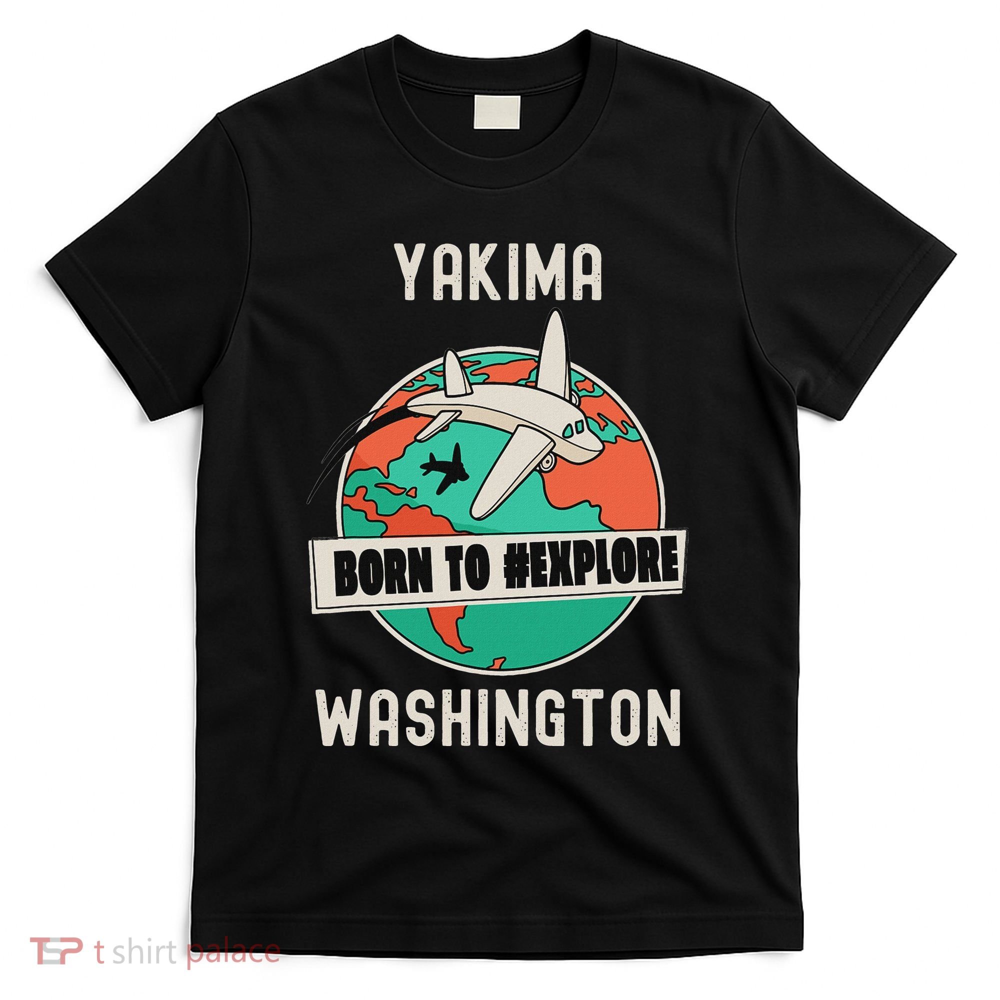 Yakima Washington Born To Explore Travel Lover T-Shirt