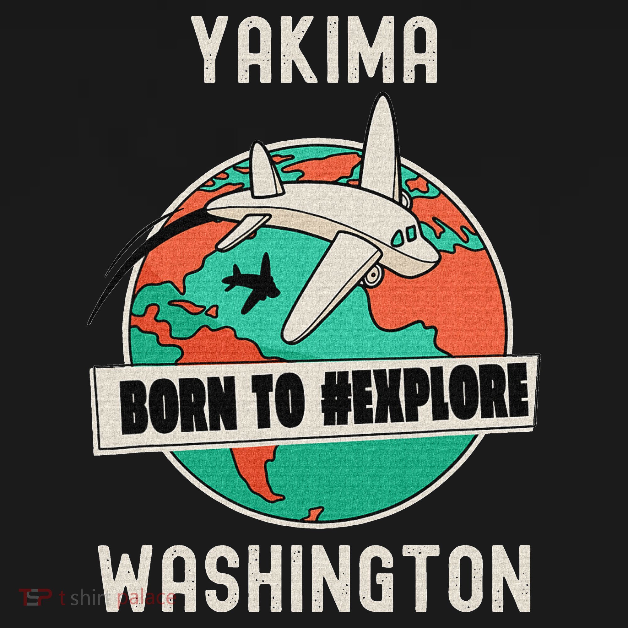 Yakima Washington Born To Explore Travel Lover T-Shirt