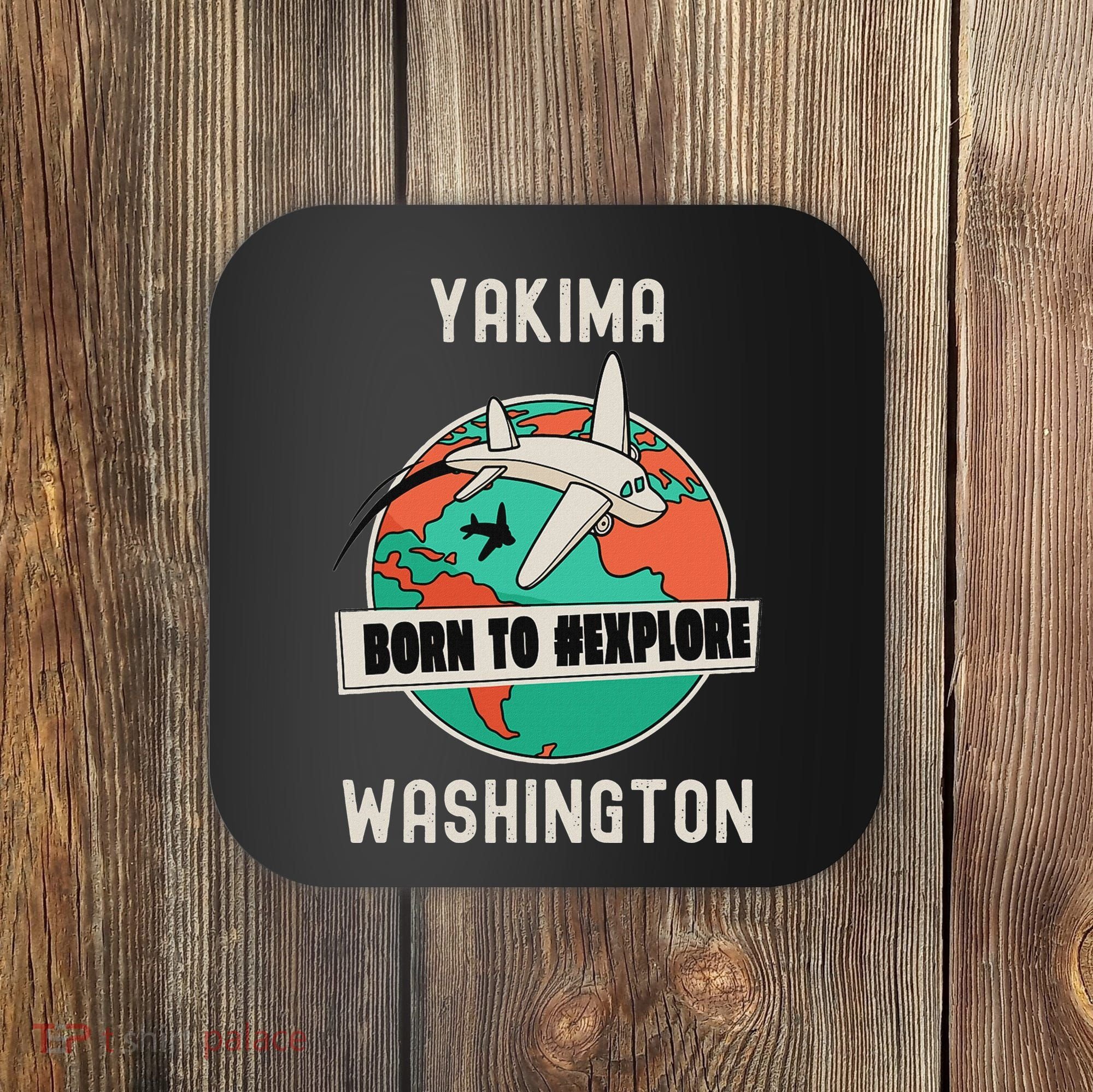 Yakima Washington Born To Explore Travel Lover Coaster
