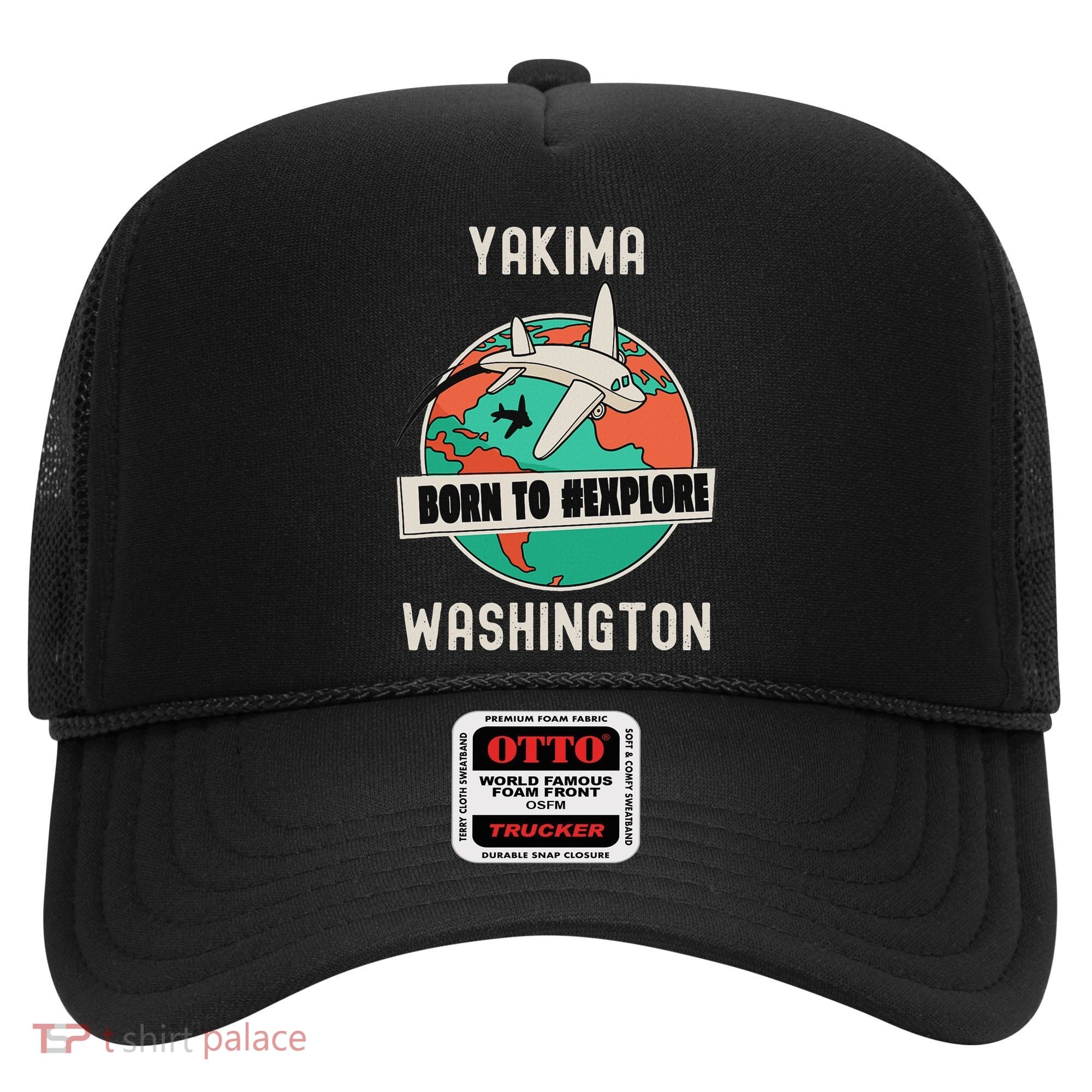 Yakima Washington Born To Explore Travel Lover Hat
