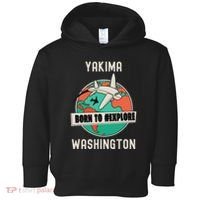 Yakima Washington Born To Explore Travel Lover Toddler Hoodie thumb 0