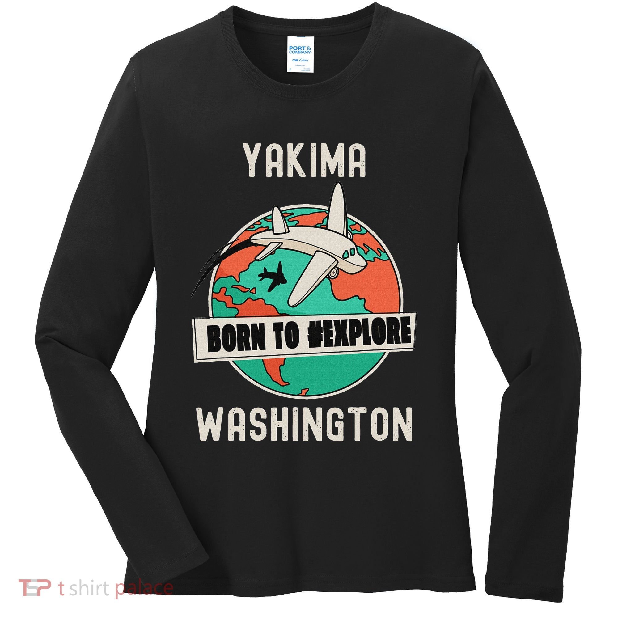 Yakima Washington Born To Explore Travel Lover Women's Long Sleeve Shirt