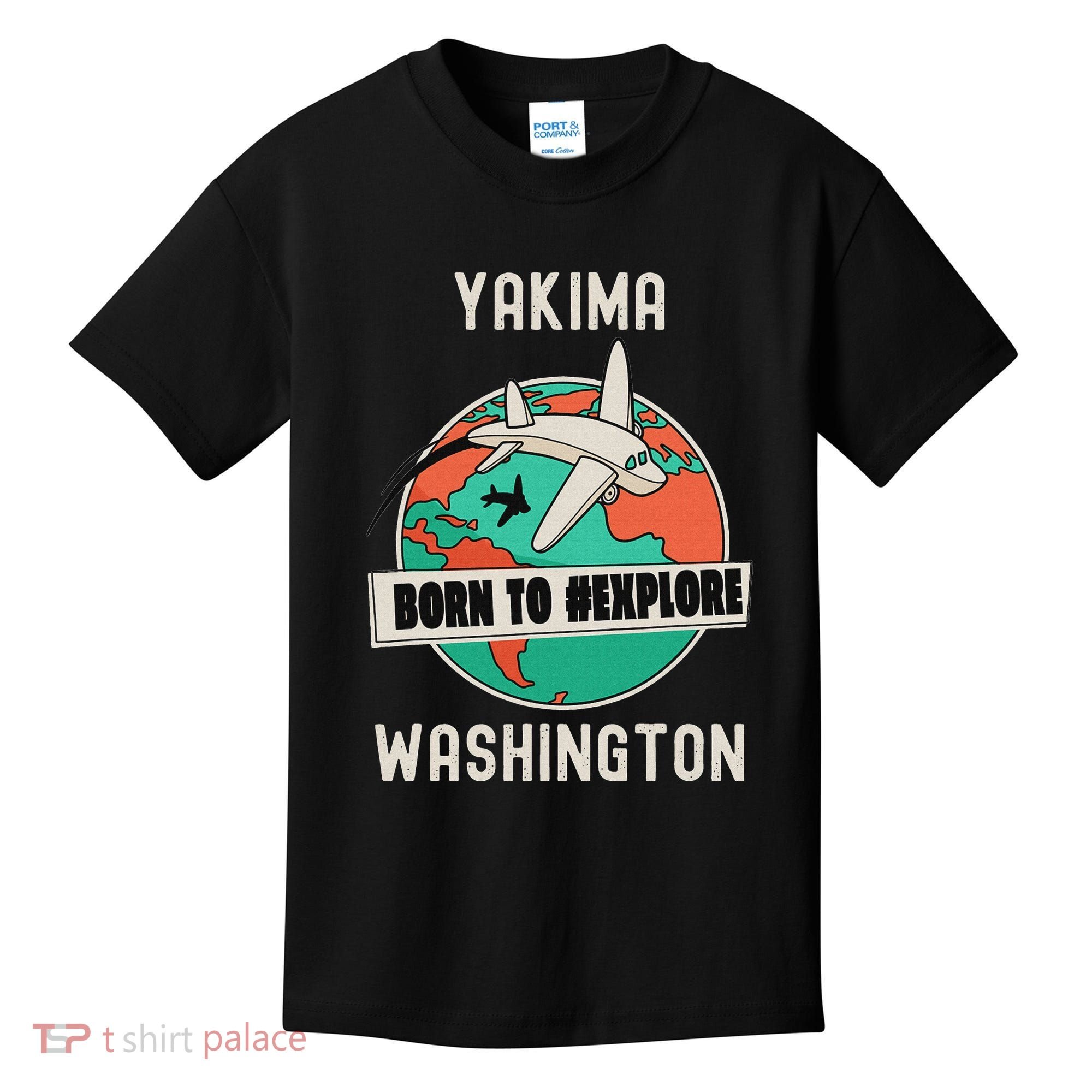 Yakima Washington Born To Explore Travel Lover Kids T-Shirt