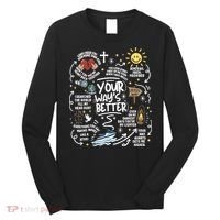 Your Way’s Better Christian Faith Inspirational Long Sleeve Shirt thumb 0