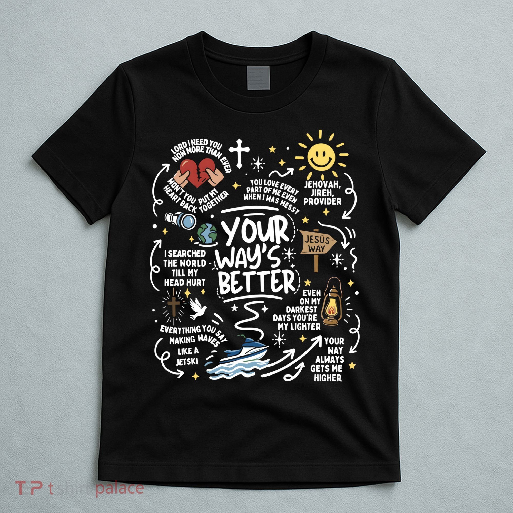 Your Way’s Better Christian Faith Inspirational T-Shirt