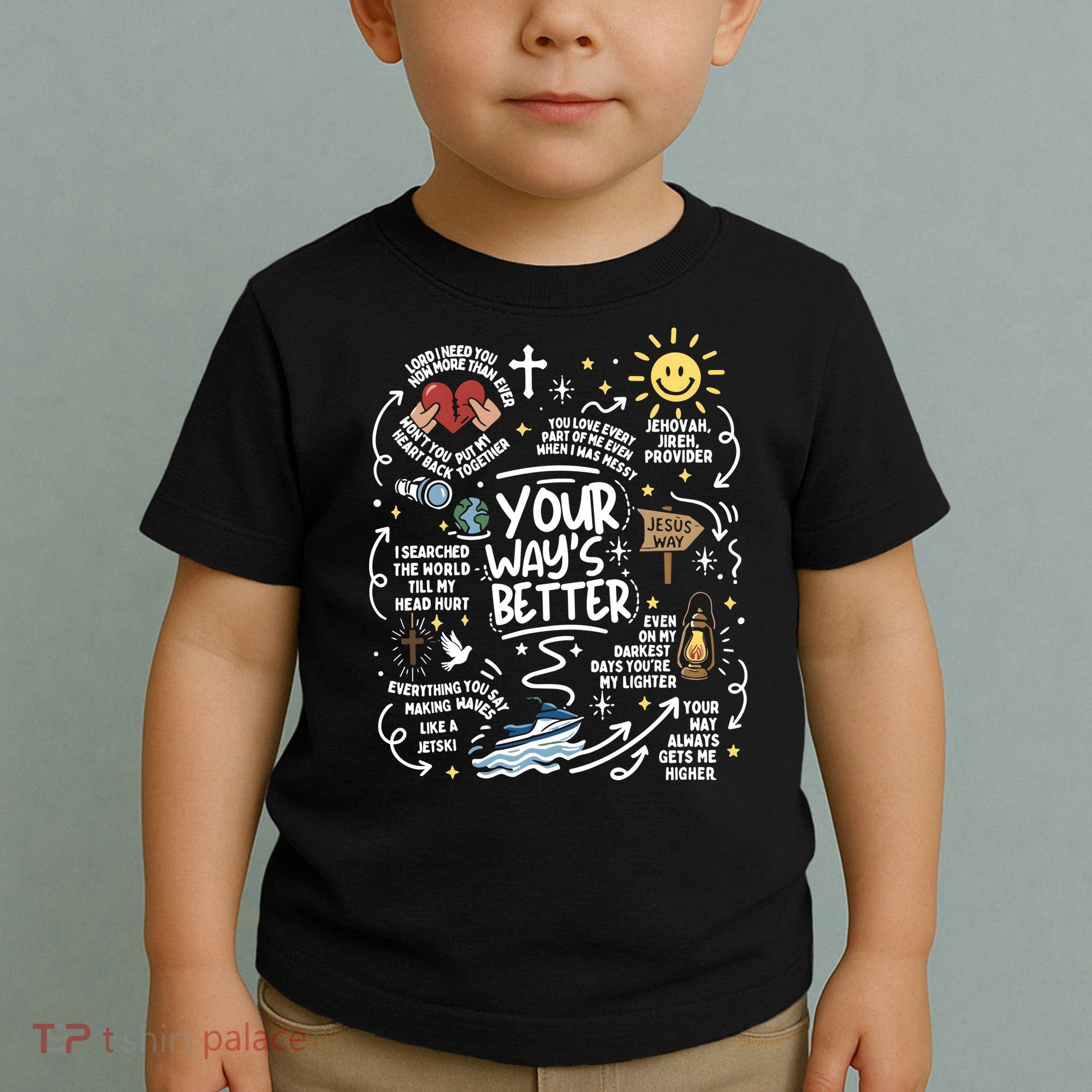 Your Way’s Better Christian Faith Inspirational Toddler T-Shirt