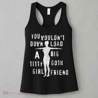 You Wouldn’T Download A Big Titty Goth Girlfriend Women's Tank Top thumb 3