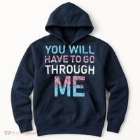 You Will Have To Go Through Me Funny Lgbtq Transg Pride Flag Hoodie thumb 0