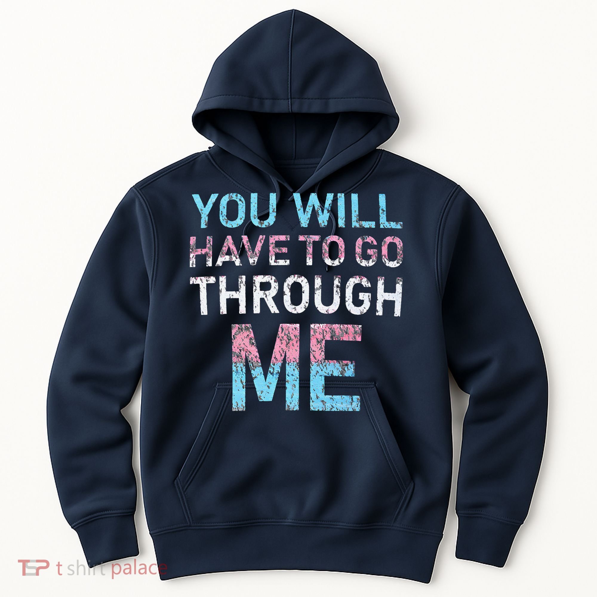 You Will Have To Go Through Me Funny Lgbtq Transg Pride Flag Hoodie