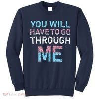 You Will Have To Go Through Me Funny Lgbtq Transg Pride Flag Sweatshirt thumb 0