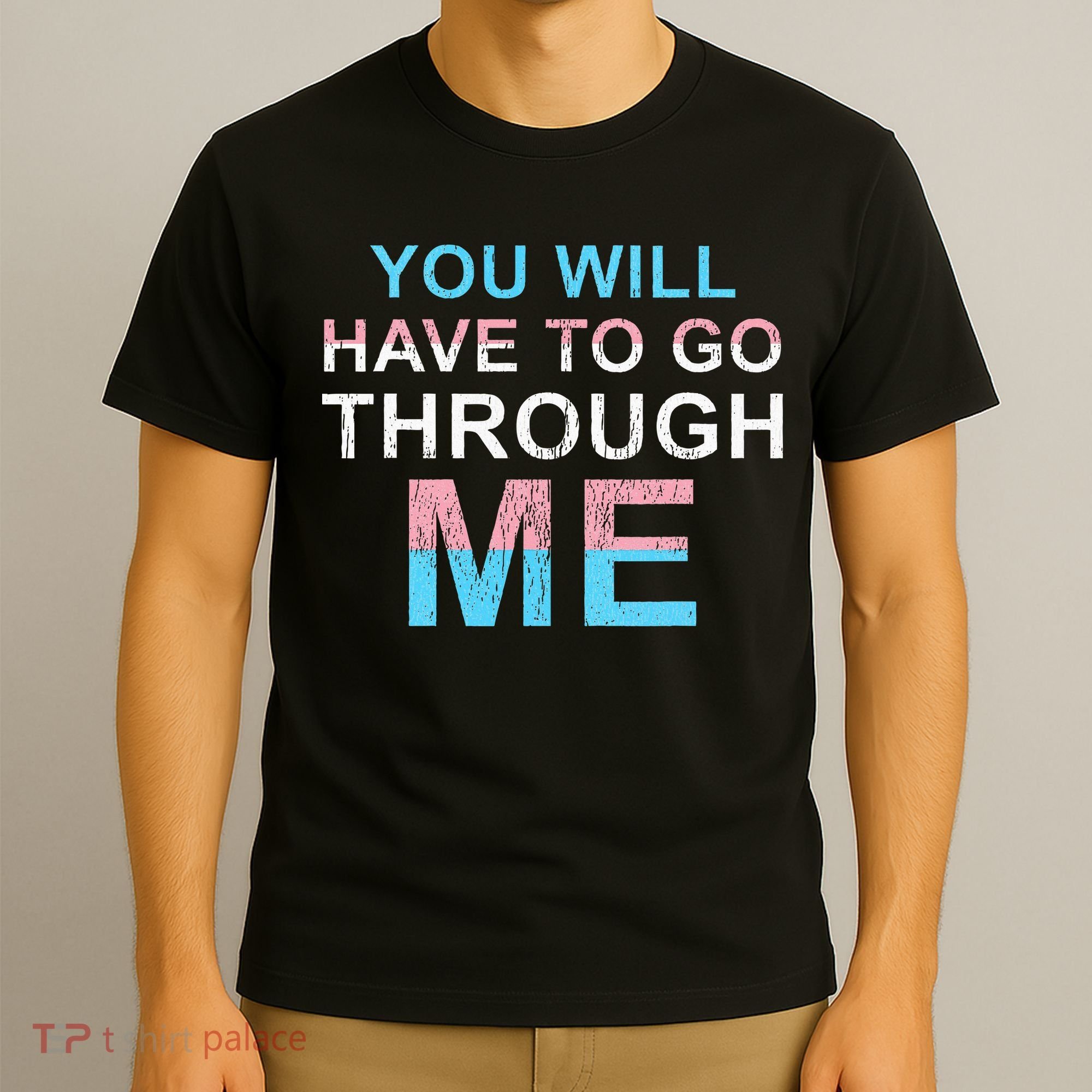 You Will Have To Go Through Me Lgbtq Ally Statrement T-Shirt