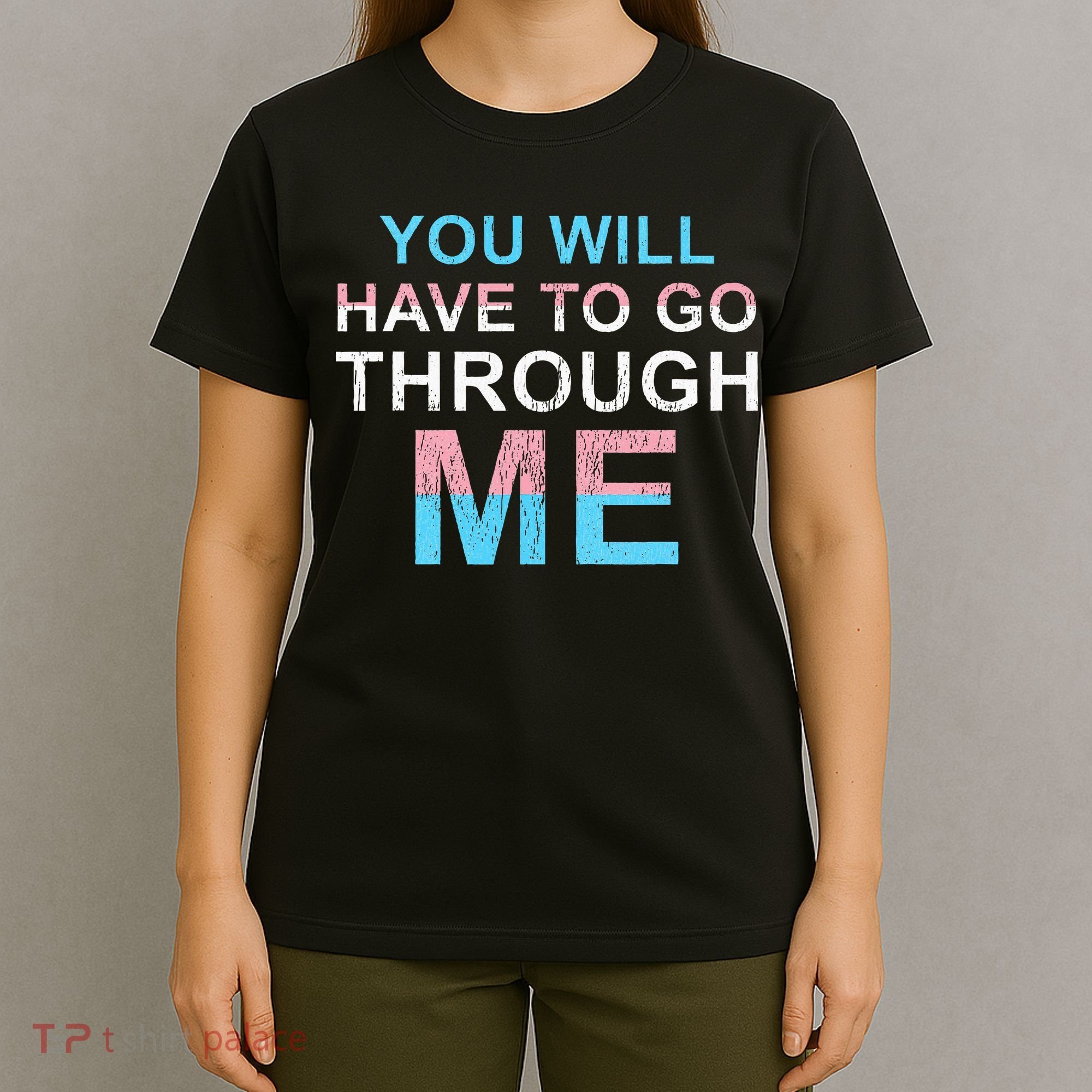 You Will Have To Go Through Me Lgbtq Ally Statrement T-Shirt