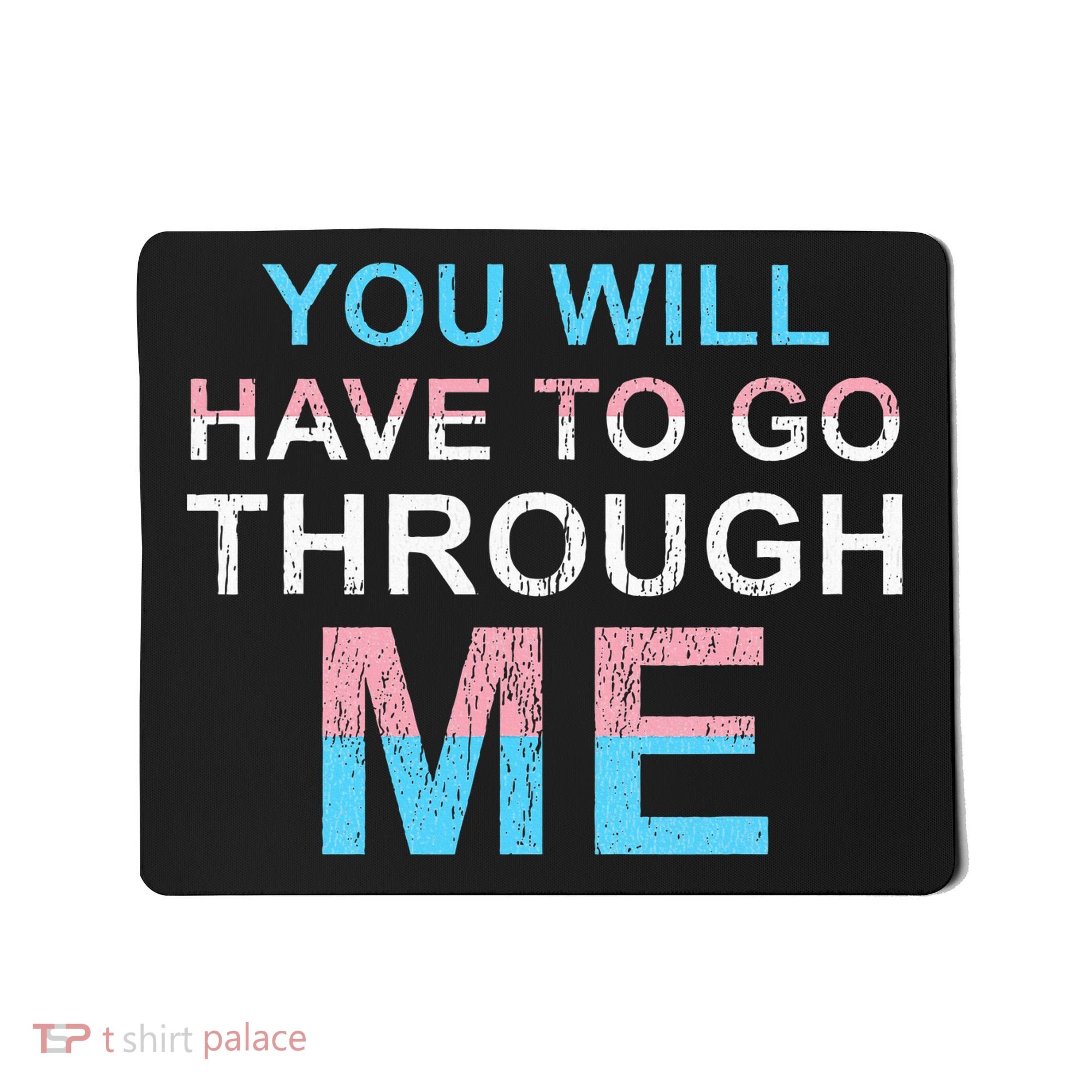 You Will Have To Go Through Me Lgbtq Ally Statrement Mousepad