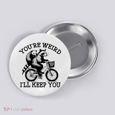 You’re Weird I'll Keep You Funny Meme Racoon Bicycle Retro Button