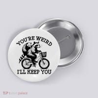 You’re Weird I'll Keep You Funny Meme Racoon Bicycle Retro Button thumb 0