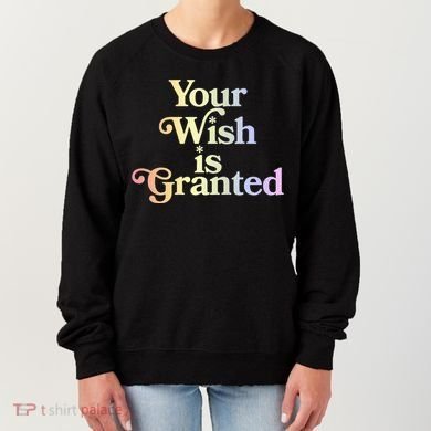 Your Wish Is Granted Women's Sweatshirt