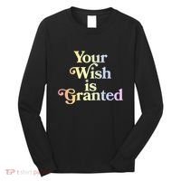 Your Wish Is Granted Long Sleeve Shirt thumb 0