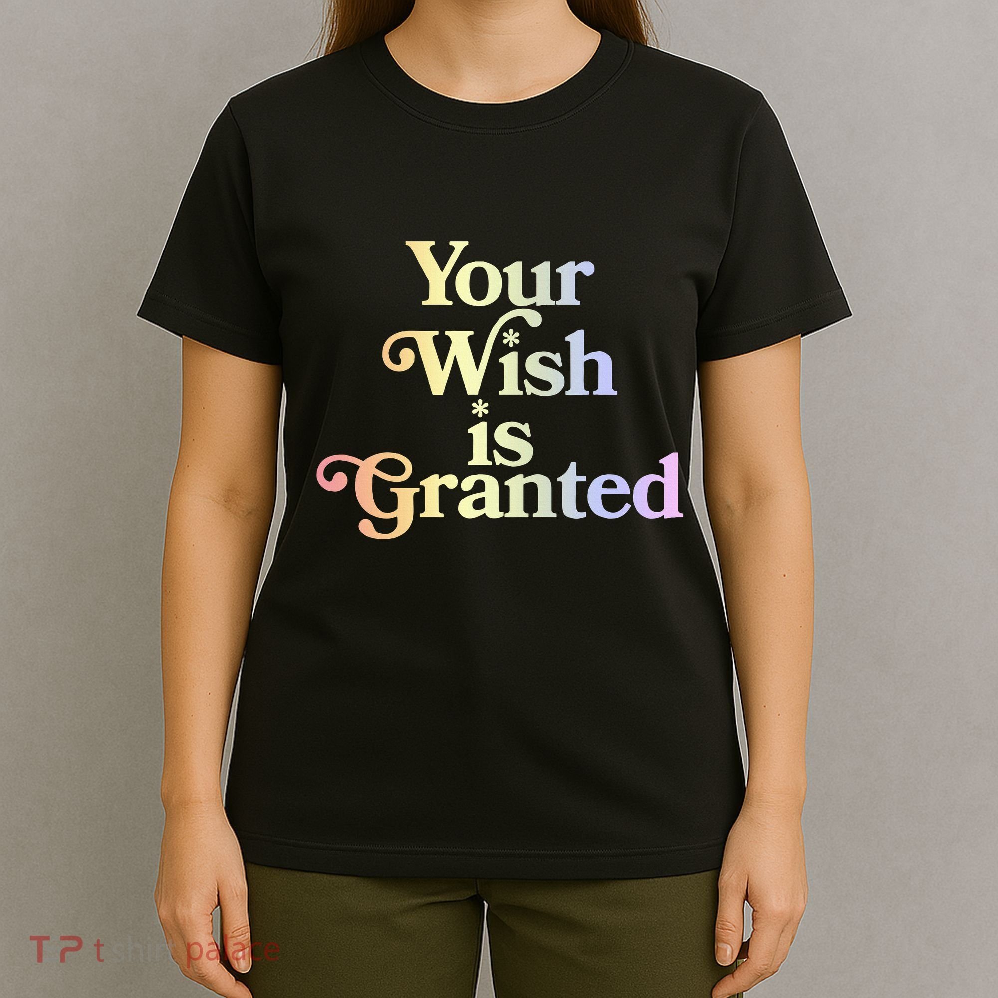 Your Wish Is Granted T-Shirt