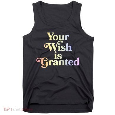 Your Wish Is Granted Tank Top