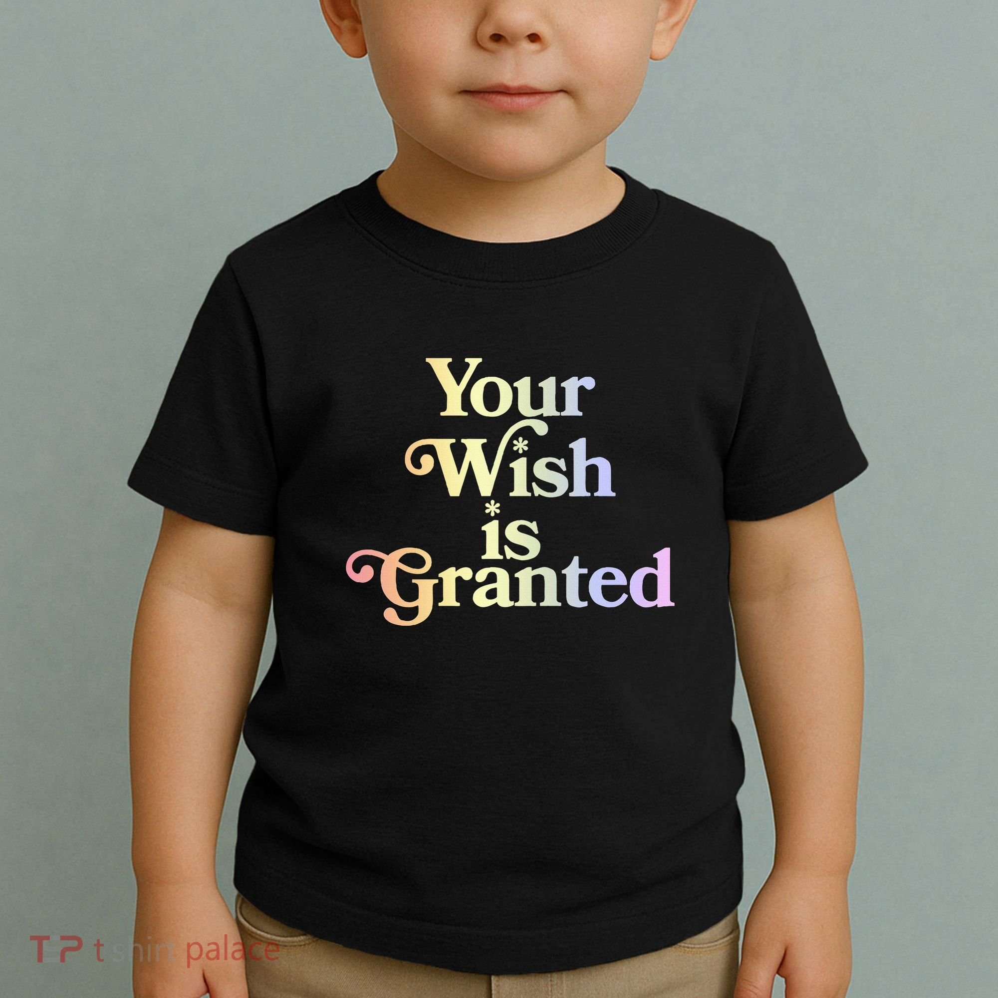 Your Wish Is Granted Toddler T-Shirt