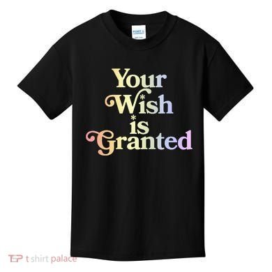 Your Wish Is Granted Kids T-Shirt