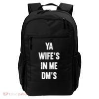 Ya WifeS In Me DmS Funny Shocker Dadabase Dad Jokes Gift Backpack thumb 0