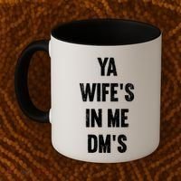 Ya WifeS In Me DmS Funny Shocker Dadabase Dad Jokes Gift Coffee Mug thumb 2