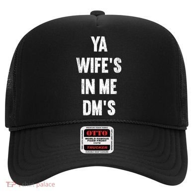 Ya WifeS In Me DmS Funny Shocker Dadabase Dad Jokes Gift Hat