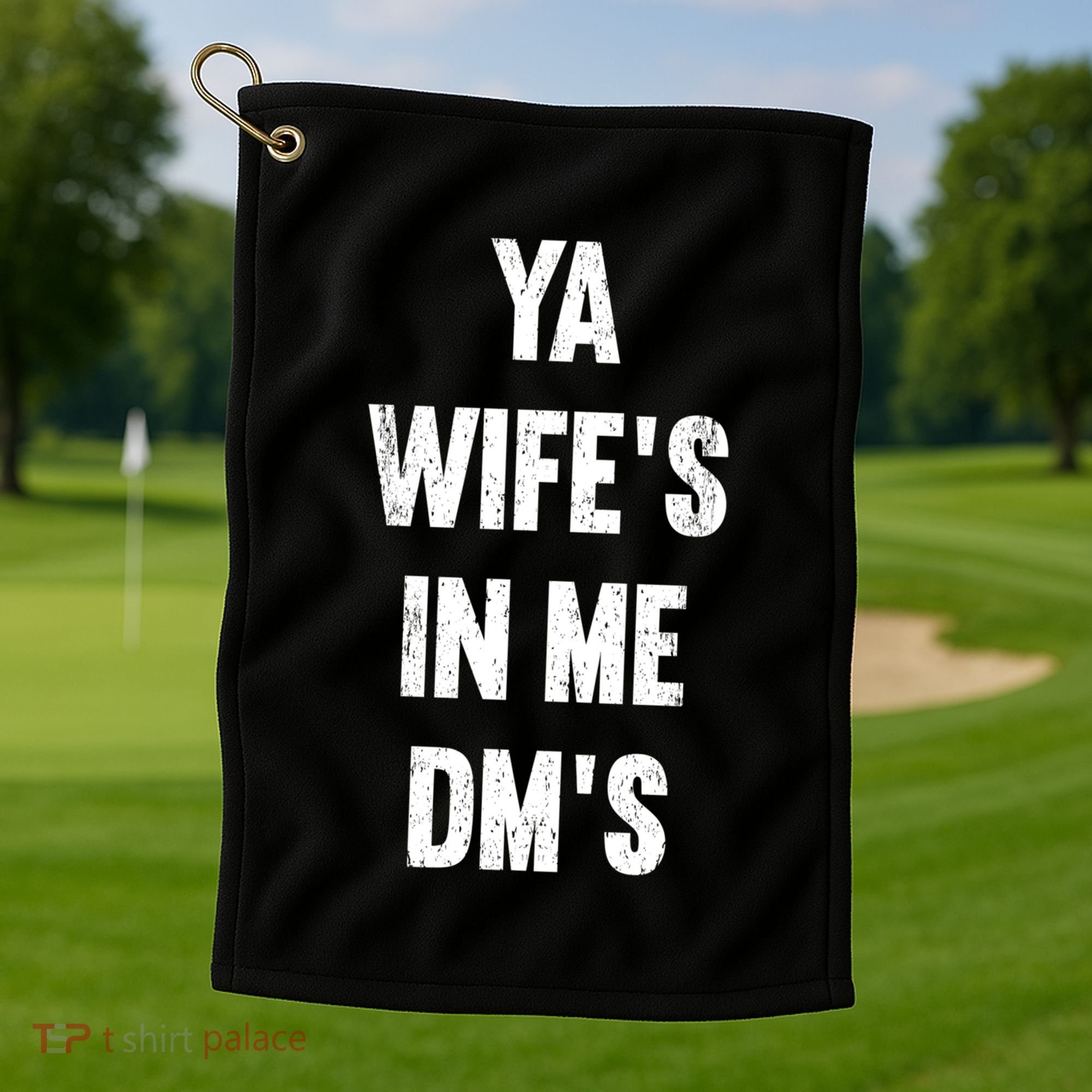 Ya WifeS In Me DmS Funny Shocker Dadabase Dad Jokes Gift Golf Towel