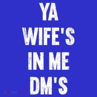 Ya WifeS In Me DmS Funny Shocker Dadabase Dad Jokes Gift Hoodie thumb 7