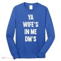Ya WifeS In Me DmS Funny Shocker Dadabase Dad Jokes Gift Long Sleeve Shirt thumb 0