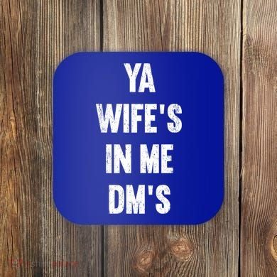 Ya WifeS In Me DmS Funny Shocker Dadabase Dad Jokes Gift Coaster
