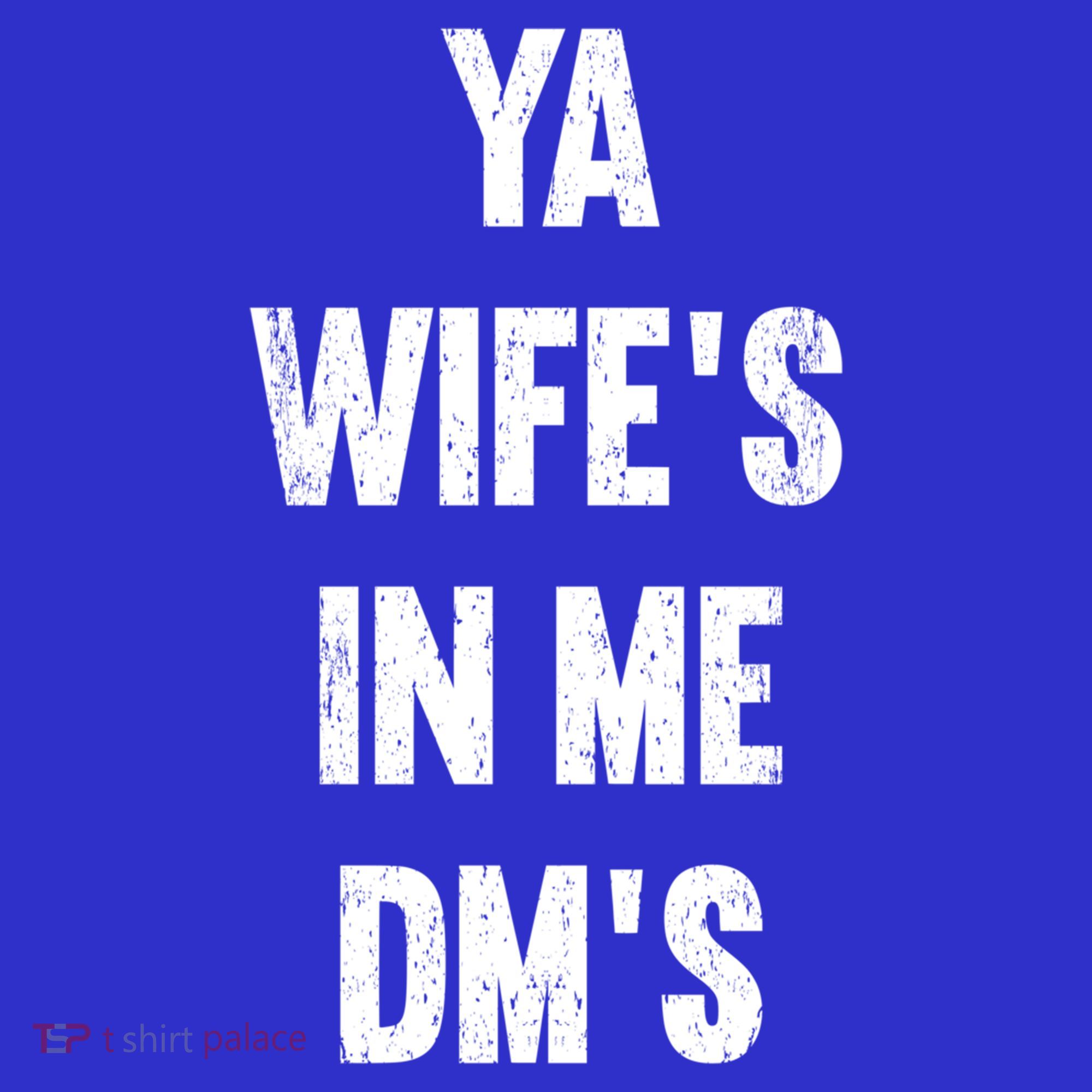 Ya WifeS In Me DmS Funny Shocker Dadabase Dad Jokes Gift Baby Bodysuit