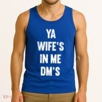 Ya WifeS In Me DmS Funny Shocker Dadabase Dad Jokes Gift Tank Top thumb 3