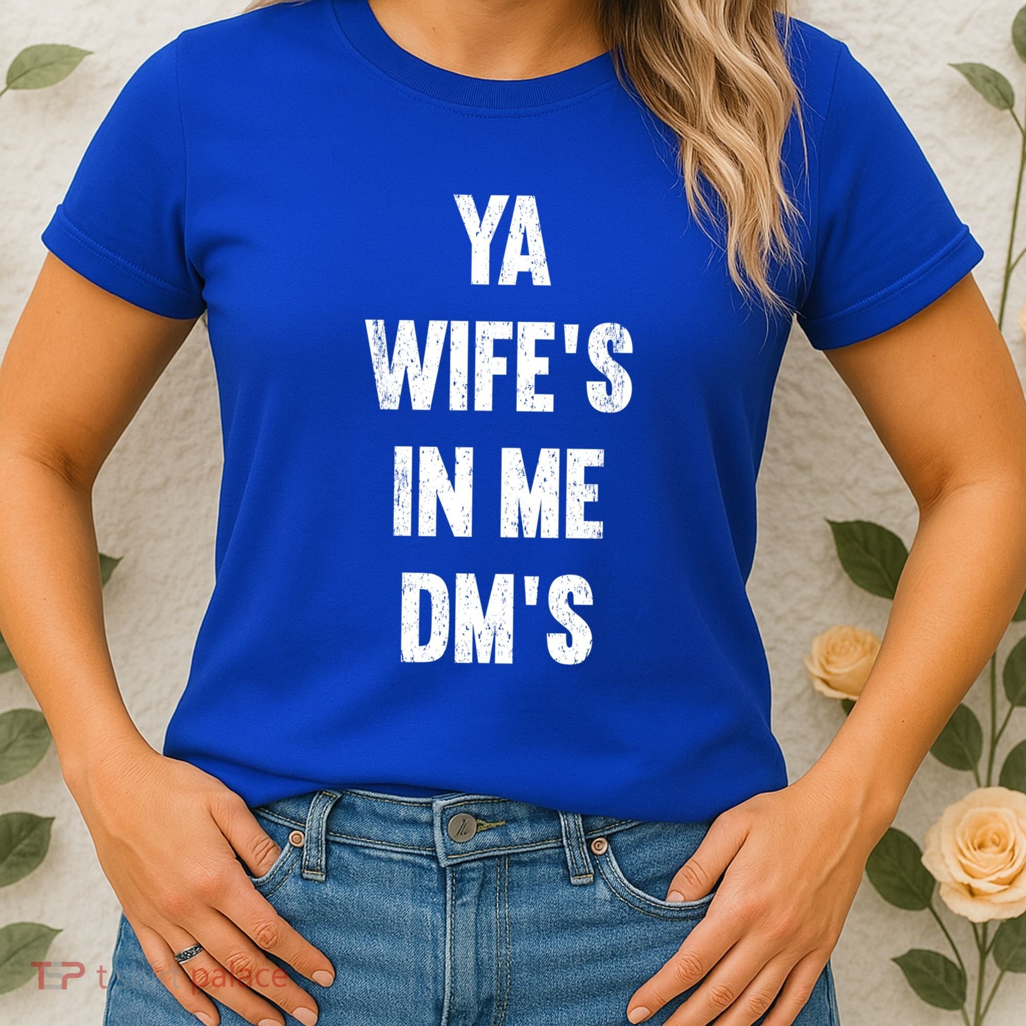 Ya WifeS In Me DmS Funny Shocker Dadabase Dad Jokes Gift Women's T-Shirt