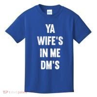 Ya WifeS In Me DmS Funny Shocker Dadabase Dad Jokes Gift Kids T-Shirt thumb 0
