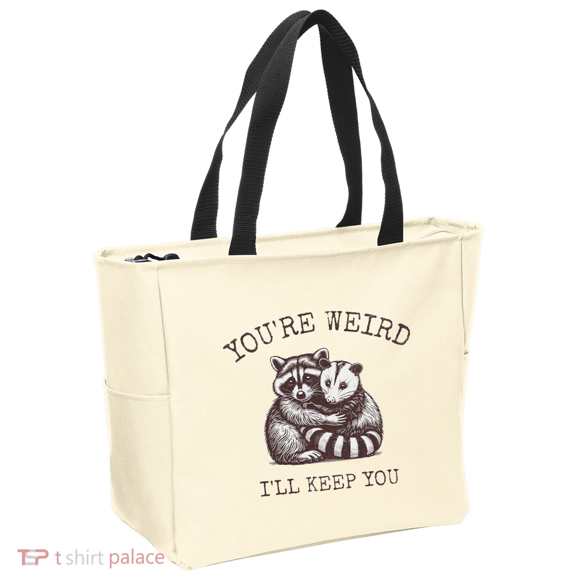 YouRe Weird ILl Keep You!! Tote Bag