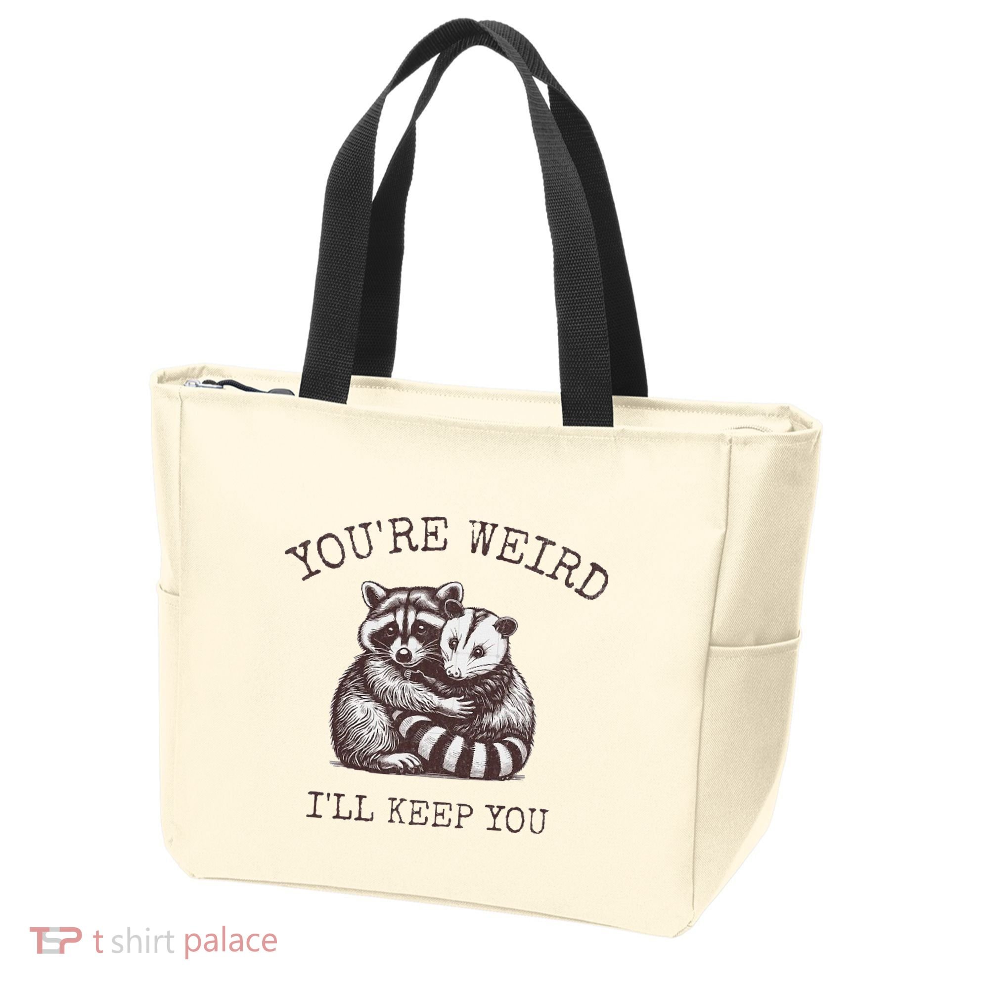 YouRe Weird ILl Keep You!! Tote Bag