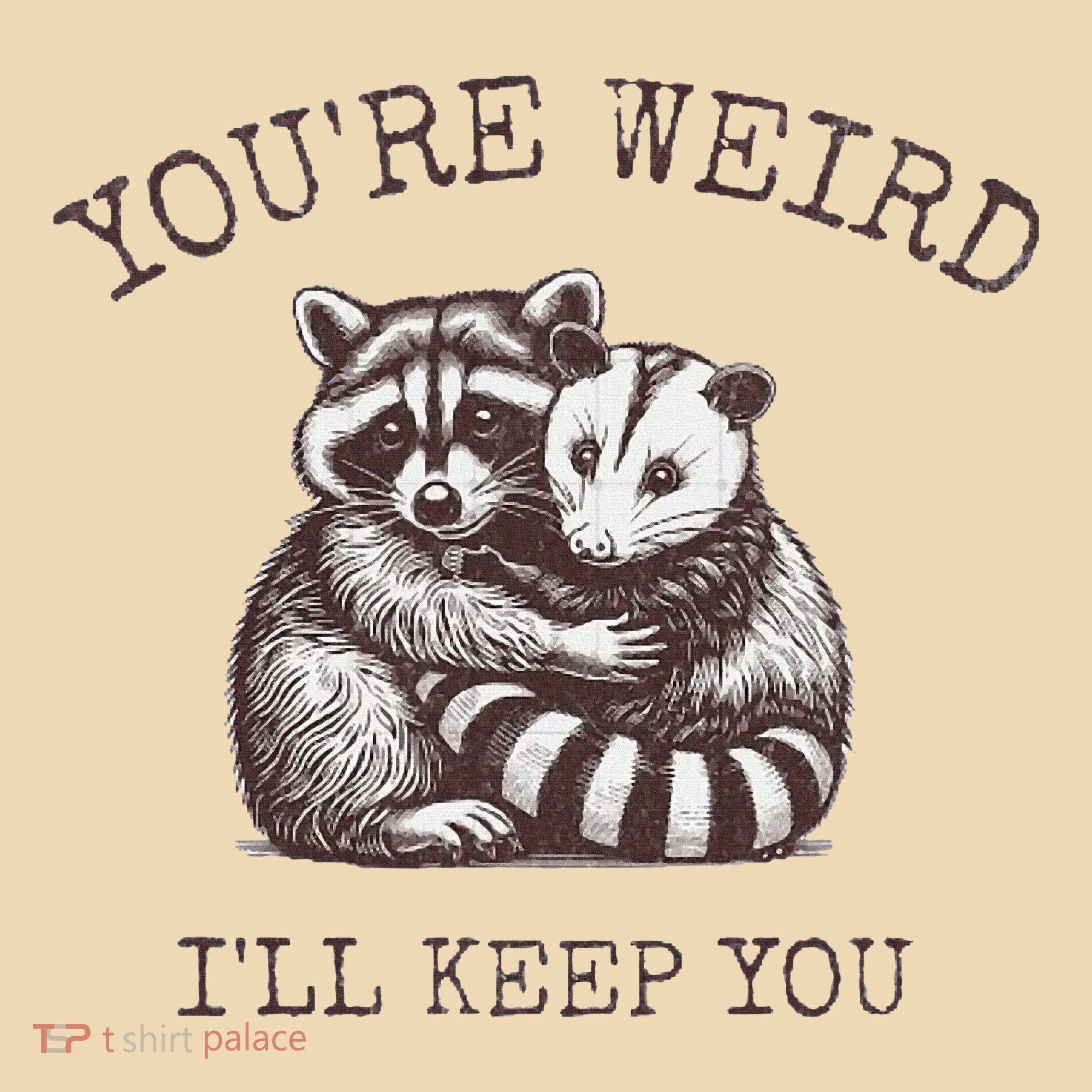 YouRe Weird ILl Keep You!! Tote Bag