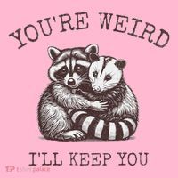 YouRe Weird ILl Keep You!! Coaster thumb 2
