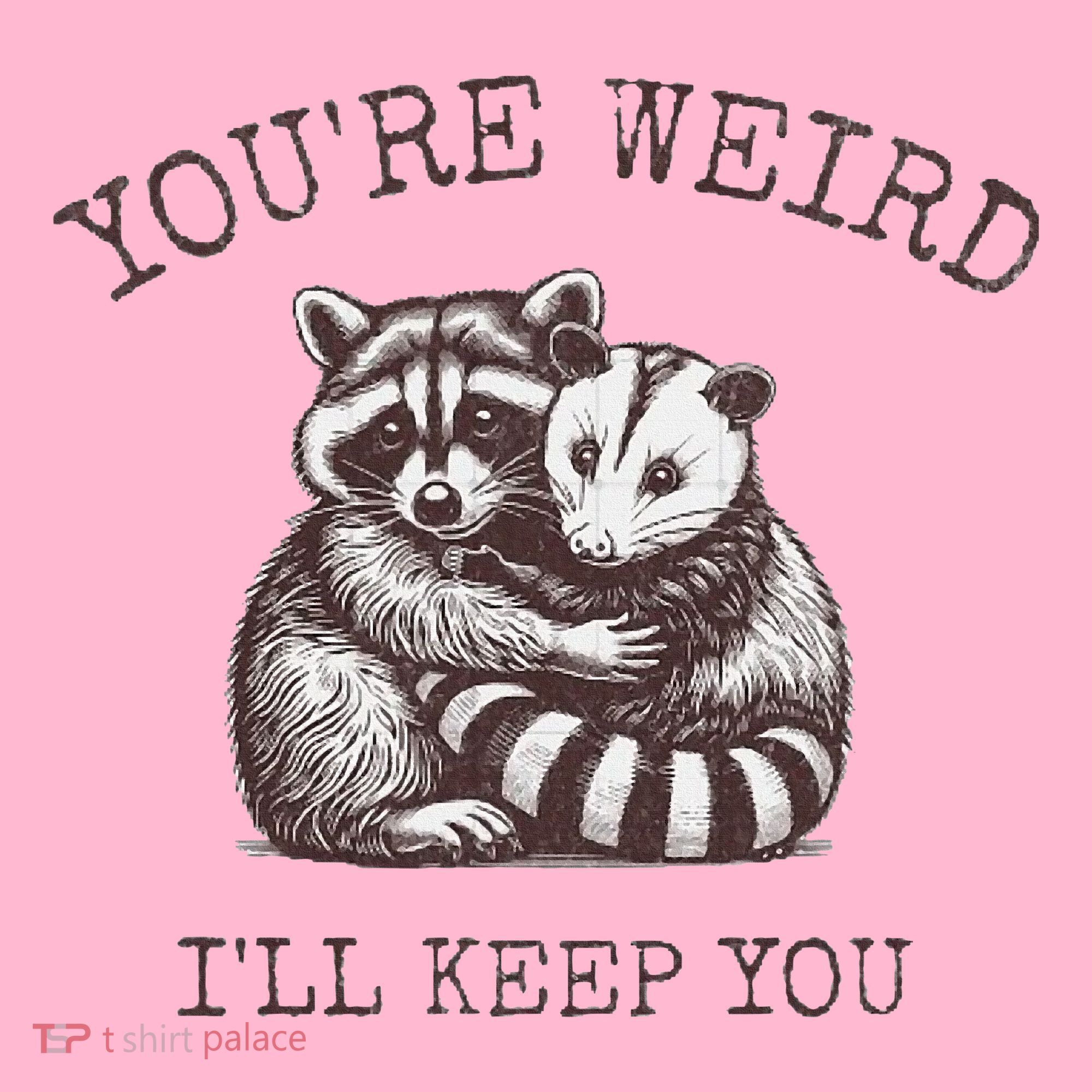 YouRe Weird ILl Keep You!! Coaster