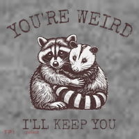 YouRe Weird ILl Keep You!! Toddler Hoodie thumb 2