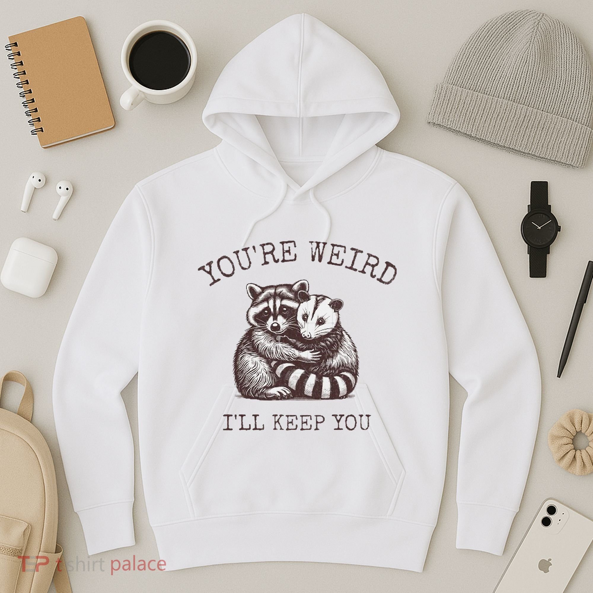 YouRe Weird ILl Keep You!! Hoodie