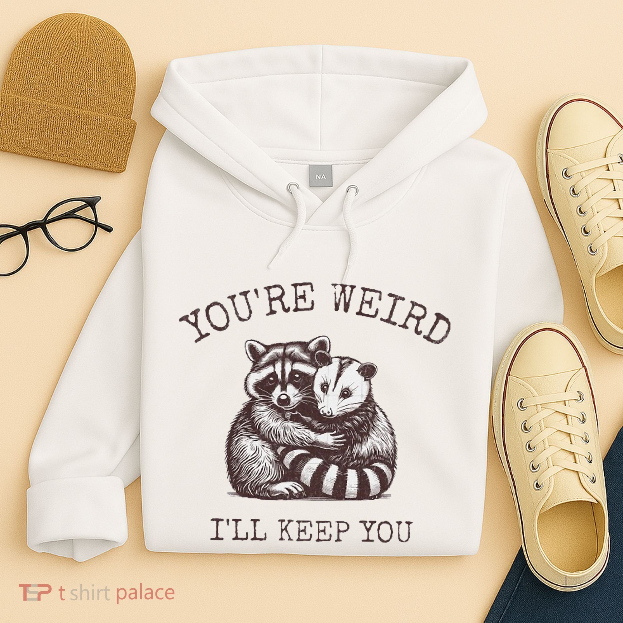 YouRe Weird ILl Keep You!! Hoodie