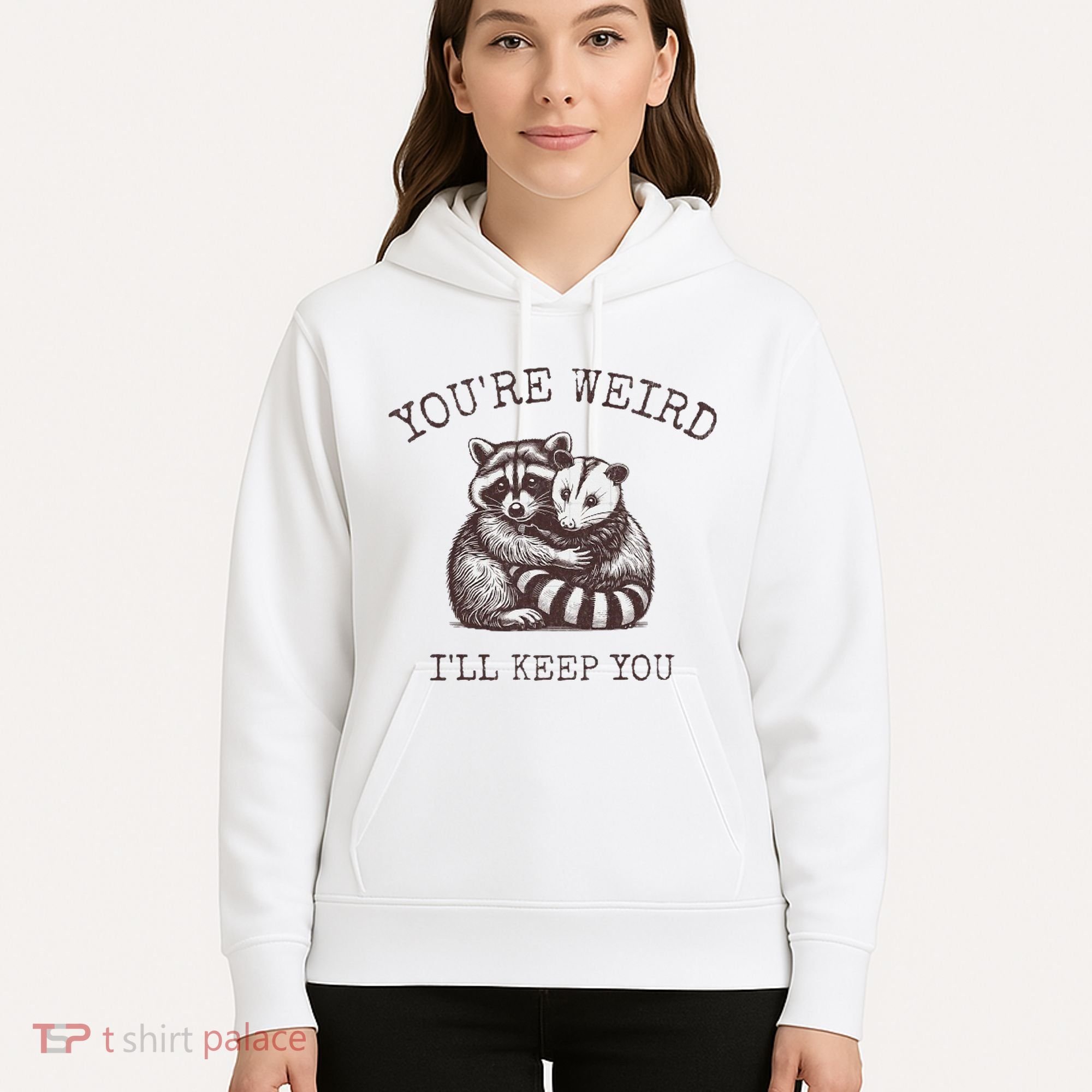 YouRe Weird ILl Keep You!! Hoodie